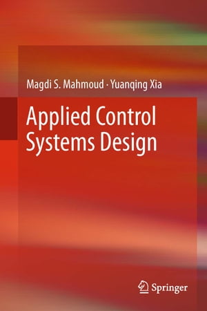 Applied Control Systems Design【電子書籍】[ Magdi S. Mahmoud ]