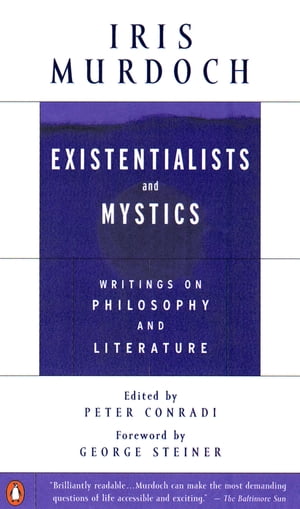 Existentialists and Mystics Writings on Philosophy and Literature