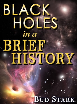 Black Holes In A Brief History