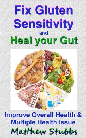 Fix Gluten Sensitivity and Heal your Gut: Improv