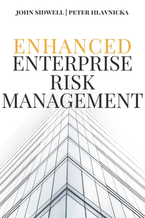 Enhanced Enterprise Risk ManagementŻҽҡ[ John Sidwell ]
