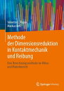 Methode der Dimensionsreduktion in Kontaktmechanik und Reibung Eine Berechnungsmethode im Mikro- und Makrobereich【電子書籍】[ Markus He? ]