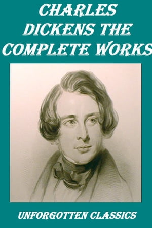 CHARLES DICKENS THE COMPLETE WORKS