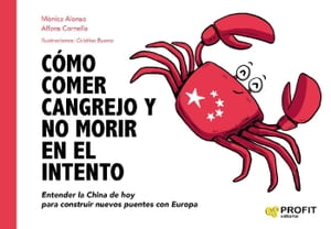 C?mo comer cangrejo y no morir en el intento. Ebook. Entender la China de hoy para construir nuevos puentes con Europa