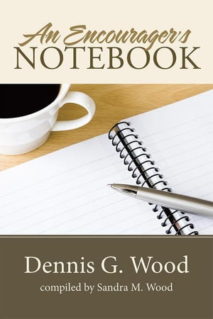 An Encourager's Notebook【電子書籍】[ Denn