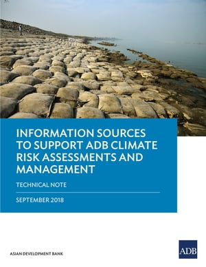 Information Sources to Support ADB Climate Risk Assessments and Management Technical Note