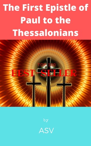 The First Epistle of Paul to the Thessalonians