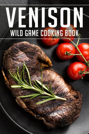 VENISON WILD GAME COOKING BOOK