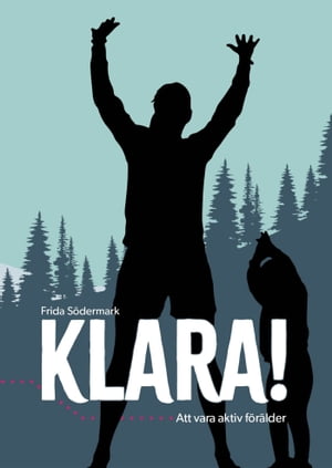 KLARA! Att vara aktiv f?r?lder【電子書籍】[ Frida S?dermark ]