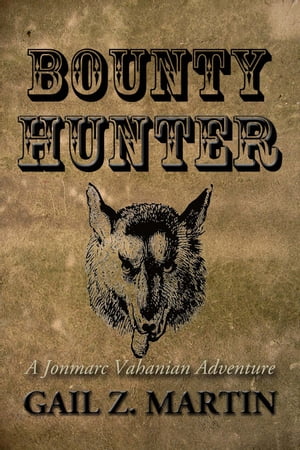 Bounty Hunter A Jonmarc Vahanian Adventure #4Żҽҡ[ Gail Z. Martin ]