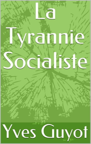 La Tyrannie Socialiste