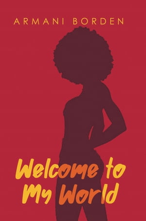 Welcome to My World【電子書籍】[ Armani Borden ]