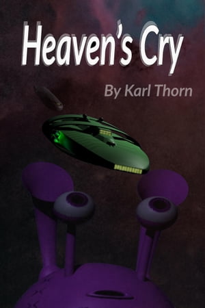 Heaven’s Cry【電子書籍】 Karl Thorn