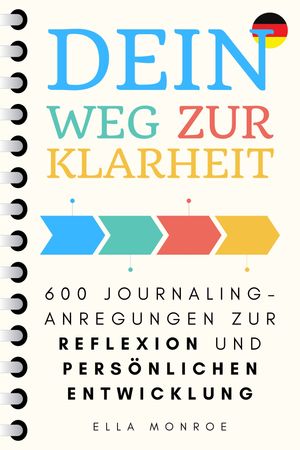 ŷKoboŻҽҥȥ㤨Dein Weg zur Klarheit Journaling-Anregungen zur Reflexion und pers?nlichen EntwicklungŻҽҡ[ Ella Monroe ]פβǤʤ499ߤˤʤޤ