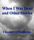 When I Was Dead and Other Stories【電子書籍