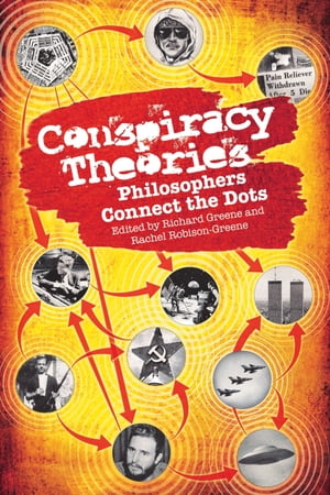 Conspiracy Theories Philosophers Connect the Dots【電子書籍】