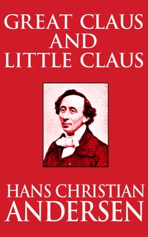 Great Claus and Little ClausŻҽҡ[ Hans Christian Andersen ]