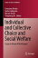 Individual and Collective Choice and Social Welfare