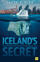Iceland's Secret The Untold Story of the World's Biggest Con【電子書籍】[ Jared Bibler...