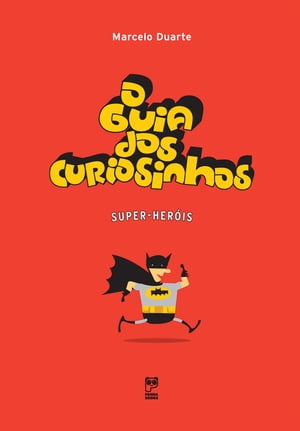 O Guia dos Curiosinhos - Super Her is【電子書籍】 Marcelo Duarte