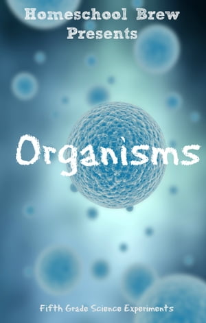 Organisms