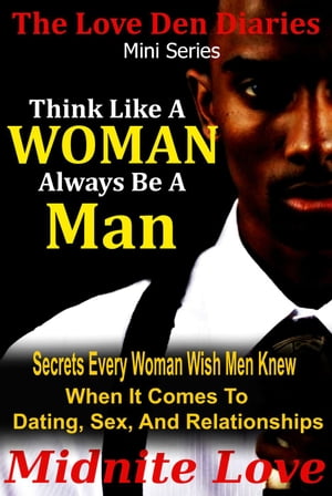 Think Like A Woman Always Be A Man