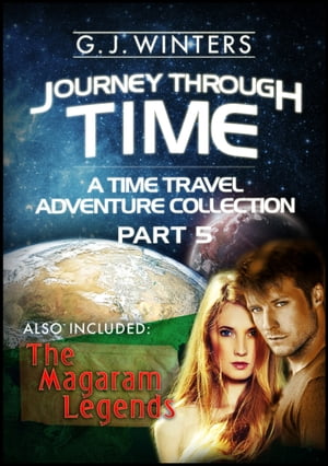 Journey Through Time : A Time Travel Adventure 3 in 1 Bundle Collection Part 5