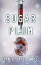 Sugar Plum【電子書籍】[ Jennie Bates Bozic