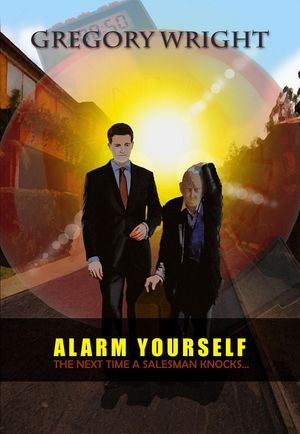 ŷKoboŻҽҥȥ㤨Alarm Yourself: The Next Time a Salesman Knocks...Żҽҡ[ Gregory Wright ]פβǤʤ150ߤˤʤޤ