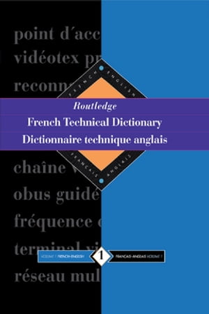 Routledge French Technical Dictionary Dictionnaire technique anglais