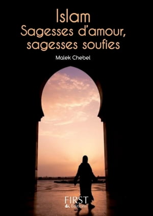 Le petit livre de - islam sagesses d'amour, sagesses soufiesŻҽҡ[ Malek Chebel ]