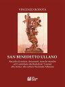 San Benedetto Ullano Raccolta di notizie, documenti, ricerche storiche ed il contributo dei Rodot? d? Coronei alla storia e alla cultura Nazionale Albanese