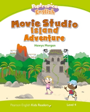 Level 4: Poptropica English Movie Studio Island Adventure ePub with Integrated Audio【電子書籍】 Pearson Education