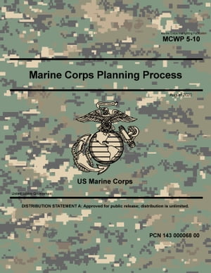 Marine Corps Warfighting Publication MCWP 5-10 Marine Corps Planning Process August 2020
