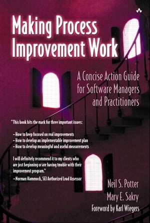 Making Process Improvement Work A Concise Action Guide for Software Managers and Practitioners【電子書籍】 Neil Potter