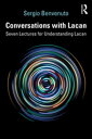 Conversations with Lacan Seven Lectures for Understanding Lacan