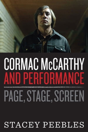 ŷKoboŻҽҥȥ㤨Cormac McCarthy and Performance Page, Stage, ScreenŻҽҡ[ Stacey Peebles ]פβǤʤ18ߤˤʤޤ
