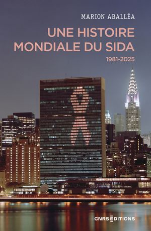 Une histoire mondiale du sida (1981-2025)【電子書籍】[ Marion Aball?a ]