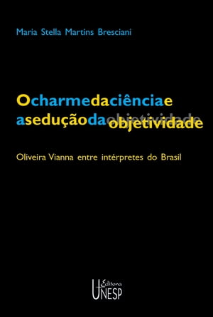 O charme da ciência e a sedução da objetividade