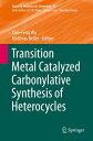Transition Metal Catalyzed Carbonylative Synthesis of Heterocycles【電子書籍】