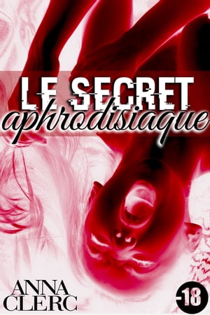 Le Secret Aphrodisiaque [-18]