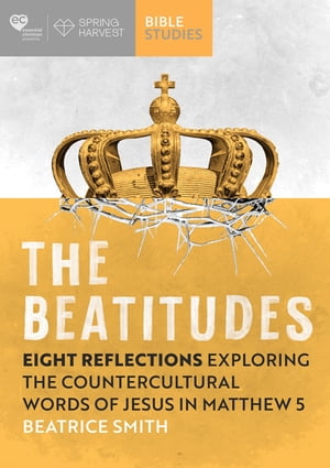 ŷKoboŻҽҥȥ㤨The Beatitudes Eight reflections exploring the counter-cultural words of Jesus in Matthew 5Żҽҡ[ Beatrice Smith ]פβǤʤ292ߤˤʤޤ