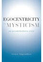 Egocentricity and Mysticism An Anthropological Study