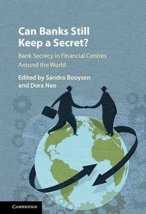 Can Banks Still Keep a Secret? Bank Secrecy in Financial Centres around the WorldŻҽҡ