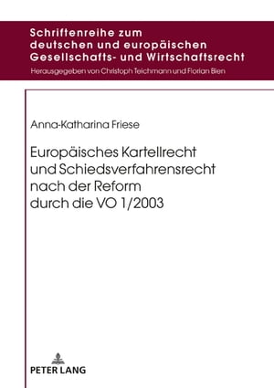 Europaeisches Kartellrecht und Schiedsverfahrensrecht nach der Reform durch die VO 1/2003