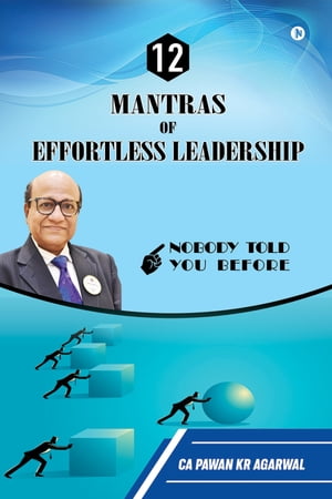 12 Mantras of Effortless Leadership