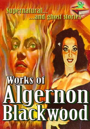 ŷKoboŻҽҥȥ㤨Works of Algernon Blackwood: Jimbo, The Ghost Pirates, The Night Land, A Prisoner in Fairyland, and More! (25 works (Supernatural and ghost storiesŻҽҡ[ Algernon Blackwood ]פβǤʤ133ߤˤʤޤ