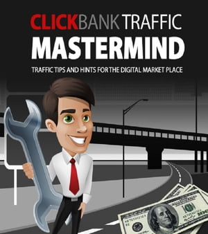 Clickbank Traffic Mastermind