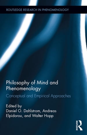 Philosophy of Mind and Phenomenology Conceptual and Empirical ApproachesŻҽҡ