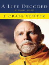 ŷKoboŻҽҥȥ㤨A Life Decoded My Genome: My LifeŻҽҡ[ J. Craig Venter ]פβǤʤ1,872ߤˤʤޤ